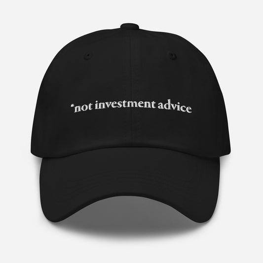 *not investment advice dad hat